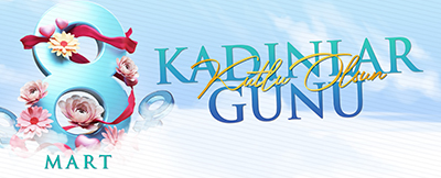 Kadınlar Günü Kutlu Olsun