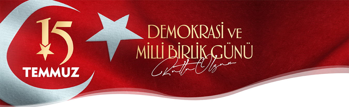 15 Temmuz Demokrasi ve Milli Birlik Günü Kutlu Olsun