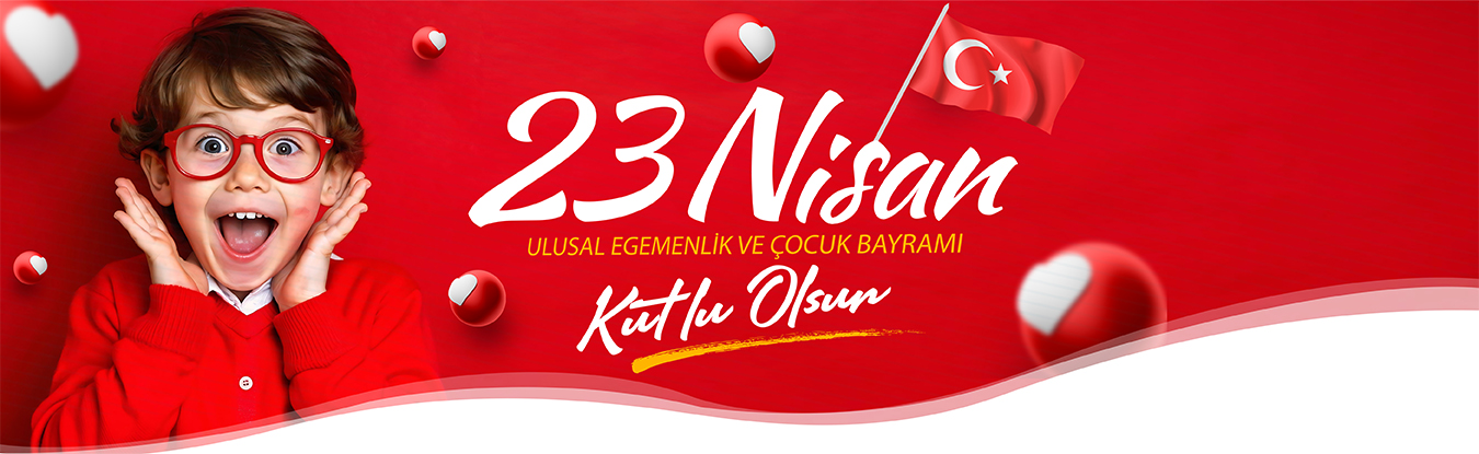 23 Nisan Ulusal Egemenlik ve Çocuk Bayramı Kutlu Olsun