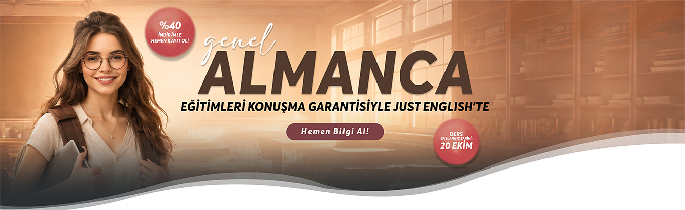 Almanca Eğitimleri Konuşma Garantisi ile Just English'te